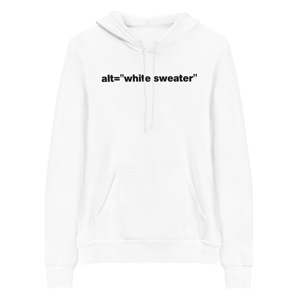 Black, alt = white sweater words, center aligned, on front of white hooded sweater.