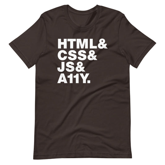 White, HTML & CSS & JS & A11Y words, left aligned, on front of brown t-shirt.