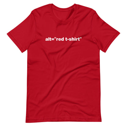 White alt = red t-shirt words, center aligned, on front of red t-shirt.